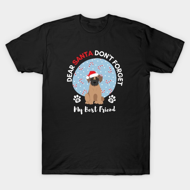 Merry Christmas Santa Dont Forget My Best Friend Dog Great Dane Puppy T-Shirt by Seasonal Dogs